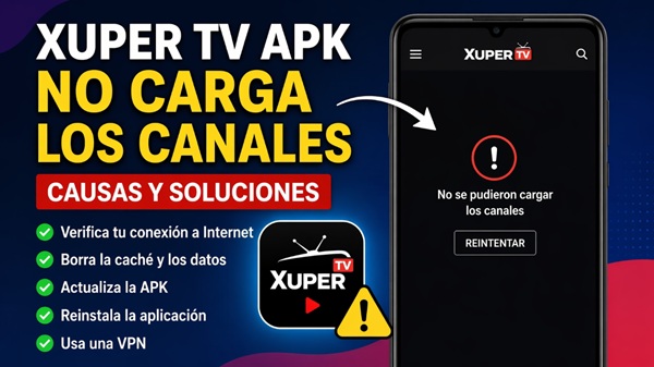 xuper tv apk no carga los canales