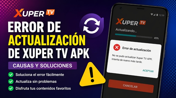error de actualización de xuper tv apk